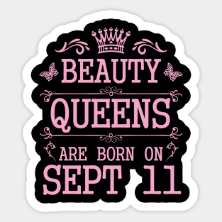 Beauty Queens Are Born On September 11 Happy Birthday To Me You Nana Mommy Aunt Sister Daughter Sticker